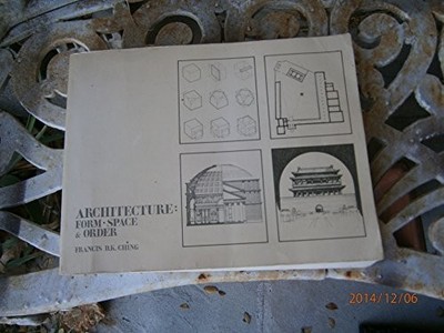 Architecture: Form, Space & Order, Ching, Francis D. K.