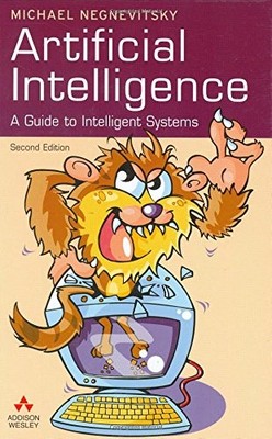 ARTIFICIAL INTELLIGENCE: A GUIDE TO INTELLIGENT SYSTEMS By Michael Negnevitsky