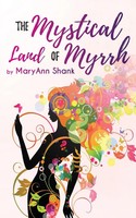 The Mystical Land Of Myrrh Mary Ann Shank Taschenbuch Kartoniert / Broschiert