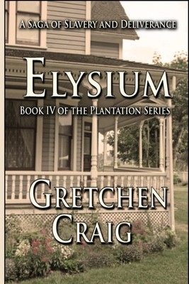 Elysium: Book IV of The Plantation Series