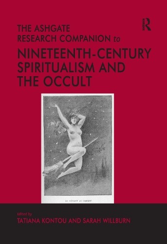 The Ashgate Research Companion to Nineteenth-Century Spiritua... - 9781138109636