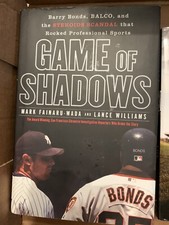 Game of Shadows - Barry Bonds Steroids Scandal 2006 Hardcover 