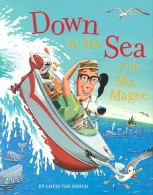 Down to the Sea with Mr. Magee - Hardcover By Van Dusen, Chris - GOOD