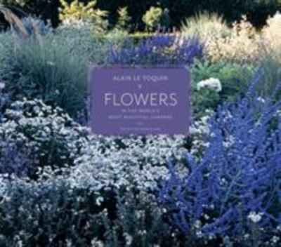 Flowers in the World's Most Beautiful Gardens Allain, Yves-Marie hardcover New