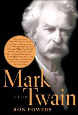Mark Twain: A Life - Paperback By Powers, Ron - GOOD