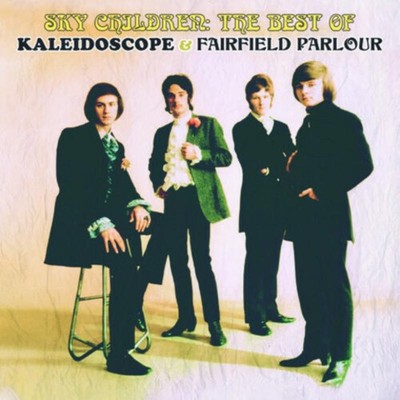 Fairfield Parlour/Kaleidoscope Sky Children: the Best of Kaleidoscope &
