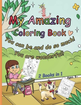 My Amazing Coloring Book: You can be and do so much!