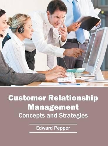 Customer Relationship Management: Concepts and Strategies (Hardback)