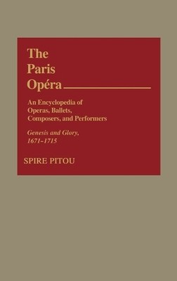 The Paris Opera: An Encyclopedia of Operas, Ballets, Composer... - 9780313214202