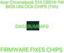 Acer Chromebook 514 CB514-1W, NO PASSWORD FIRMWARE FIXES BIOS CHIP DA0ZBUMBAF0