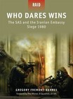 Raid: Who Dares Wins : The SAS and the Iranian Embassy Siege 1980 4 by Gregory Fremont-Barnes and Pete Winner (2009, Paperback)