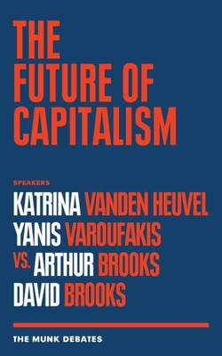 Future of Capitalism : Katrina Vanden Heuvel and Yanis Varoufakis Vs. Arthur ...