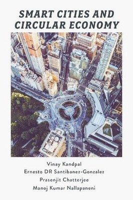 Smart Cities and Circular Economy: The Future of Sustainable Urban Development b