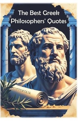 The Best Greek Philosophers Quotes by Farhad Hemmatkhah Kalibar Paperback Book