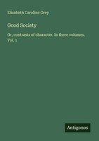 Elizabeth Caroline Grey | Good Society | Taschenbuch | Englisch (2025)