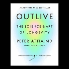 Outlive By Peter Attia The Science and Art of Longevity Paperback Book
