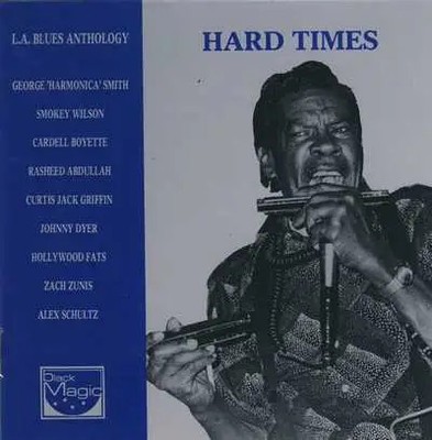 CD A. Crudup, W. Dixon, E.James Hard Times / L.A. Blues Anthology Black Magic