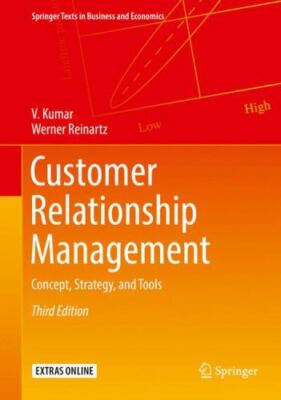 Customer Relationship Management: Concept, Strategy, and Tools (Springer Texts 