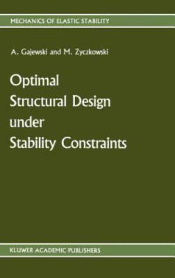 Optimal Structural Design Under Stability Constraints, Hardcover by Gajewski,...