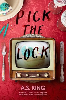 Pick the Lock | A. S. King | englisch