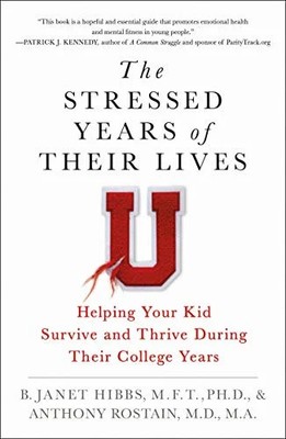 The Stressed Years of Their Lives: Helping Your Kid Survive and Thrive During Th