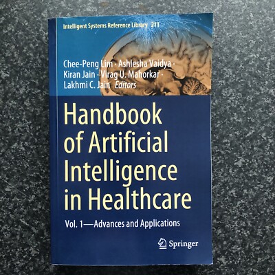 Handbook of Artificial Intelligence in Healthcare: Vol. 1, Paperback
