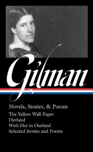 Charlotte Perkins Gi Charlotte Perkins Gilman: Novels, Storie (Copertina rigida)