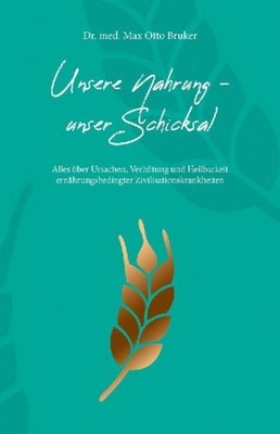 Unsere Nahrung, unser Schicksal ~ Max Otto Bruker ~  9783891892237