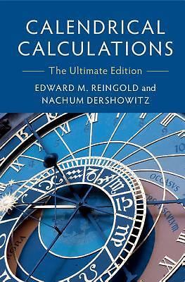 Calendrical Calculations The Ultimate Edition Reingold Dershowitz Hardback 4e