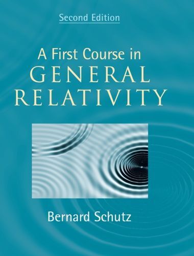First Course In General Relativity UC Schutz Bernard F Max Planck 