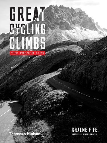 Great Cycling Climbs: The French Alps Graeme Fife Hardback Like