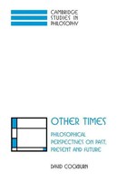 Other Times Philosophical Perspectives On Past, Present And Future Cockburn Buch