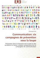Communication: Six Campagnes De PréVention Sous La Loupe Christophe Riat