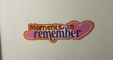 Moments To Remember Scrapbook Title Die Cut Paper Pieced Handmade