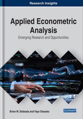 Applied Econometric Analysis: Emerging Research and Opportunities by Brian W. Sl