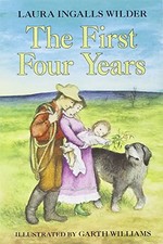 The First Four Years (Little House) - Laura Ingalls Wilder
