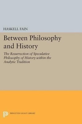 Between Philosophy and History by Haskell Fain - 9780691621104
