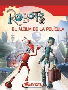 Robots. El álbum de la película von Ediciones Gaviota | Buch | Zustand gut