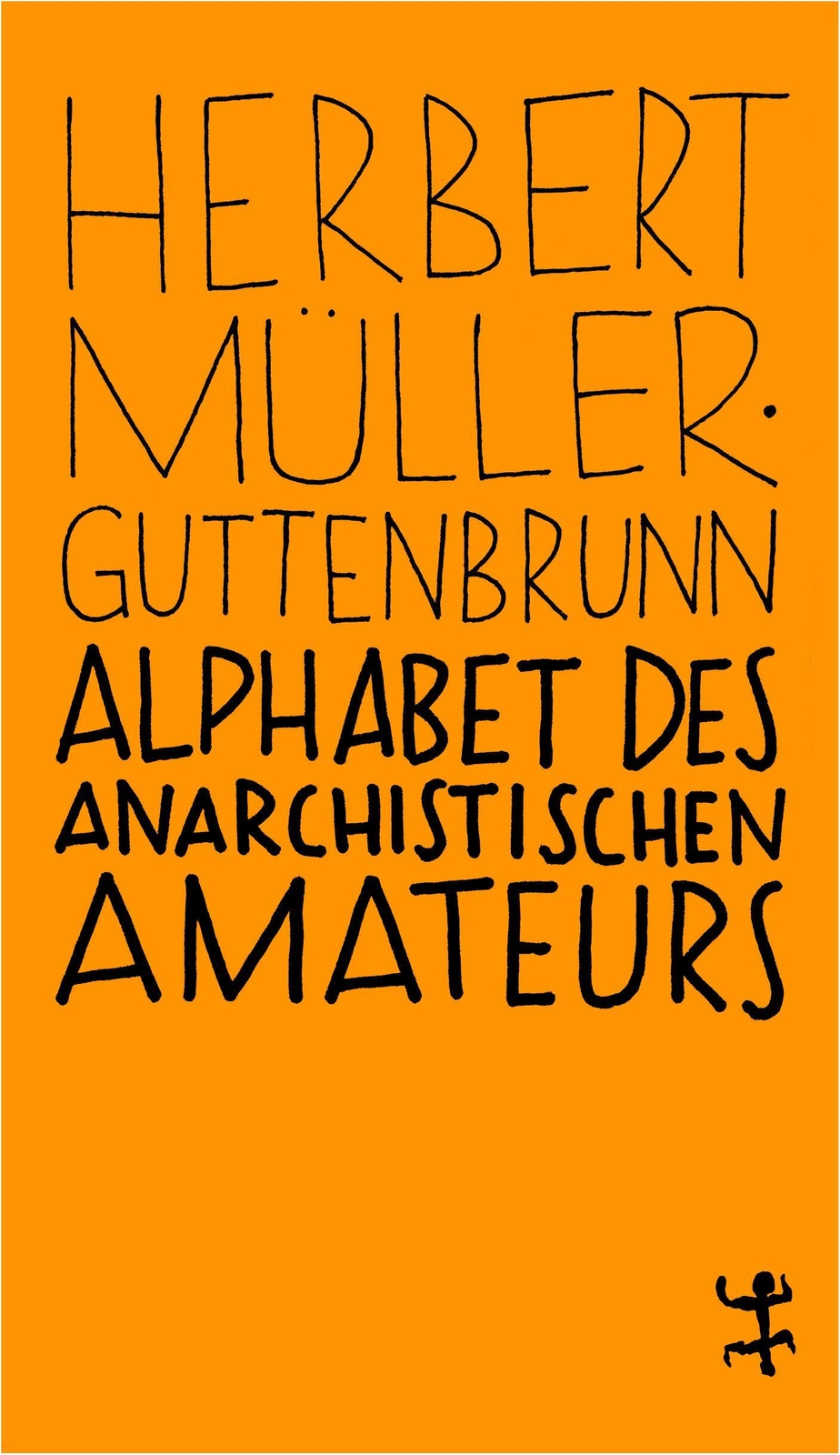 Alphabet Des Anarchistischen Amateurs | Herbert Müller-guttenbrunn |