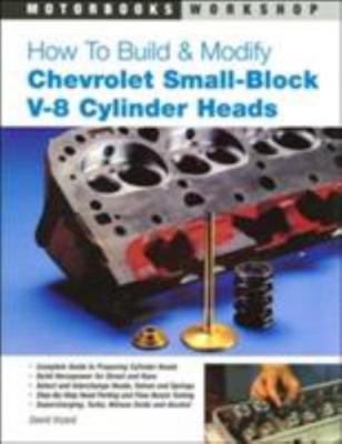 How to Build & Modify Chevrolet Small-Block V-8 Cylinder Heads (Powerpro Series)