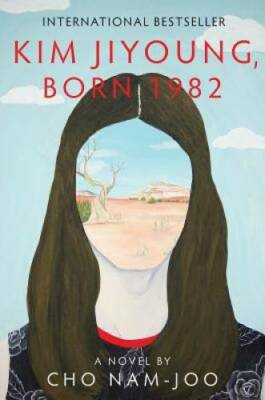 Kim Jiyoung, Born 1982: A Novel - Hardcover By Nam-Joo, Cho - GOOD