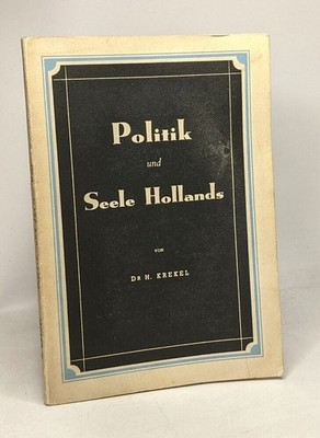 Politik und Seele Hollands | Dr. H. Krekel | Guter Zustand