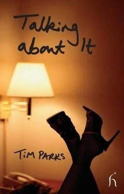 Talking About It,Tim Parks