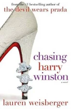 Chasing Harry Winston: A Novel - Hardcover By Weisberger, Lauren - GOOD