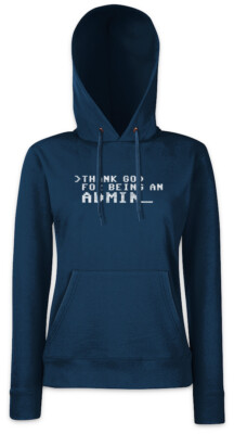 Thank God For Being An Admin Damen Hoodie Sweatshirt Computer Fun Scientist Nerd