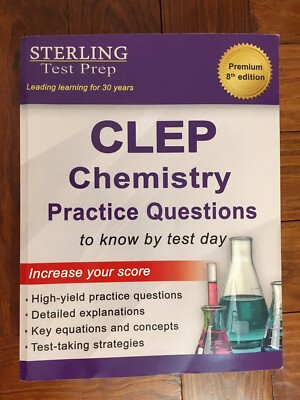 CLEP Chemistry Practice Questions - Sterling Test Prep. 2022 Premium 8th edition