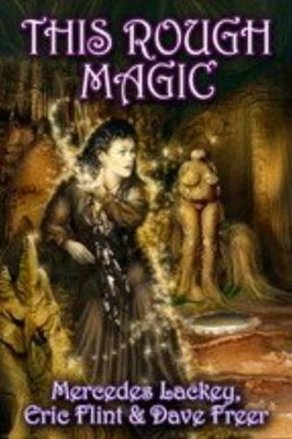 Mercedes Lackey Eric Flint Dave Freer This Rough Magic (Taschenbuch) (US IMPORT)