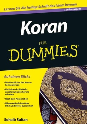 Koran für Dummies: Lernen Sie die heilige Schrift des Islam kennen Sultan, Sohai