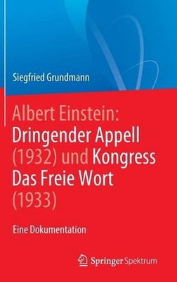 Albert Einstein Dringender Appell (1932) und Kongress Das Freie Wort (1933): Ein