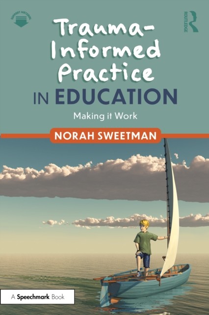 Trauma-Informed Practice in Education: Making it by Norah Sweetman (PB 2025) - Image 4
